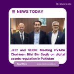 Jazz and VEON leadership meeting PVARA Chairman Bilal Bin Saqib on digital assets regulation in Pakistan